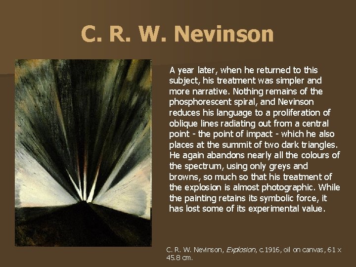 C. R. W. Nevinson A year later, when he returned to this subject, his C. R. W. Nevinson A year later, when he returned to this subject, his
