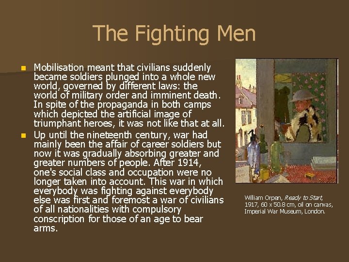 The Fighting Men Mobilisation meant that civilians suddenly became soldiers plunged into a whole The Fighting Men Mobilisation meant that civilians suddenly became soldiers plunged into a whole