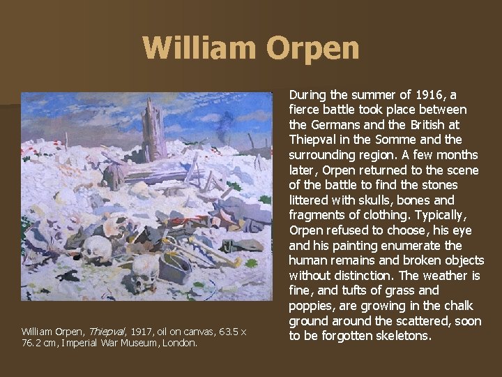 William Orpen William Orpen, Thiepval, 1917, oil on canvas, 63. 5 x 76. 2 William Orpen William Orpen, Thiepval, 1917, oil on canvas, 63. 5 x 76. 2