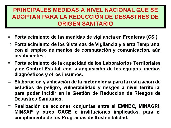 PRINCIPALES MEDIDAS A NIVEL NACIONAL QUE SE ADOPTAN PARA LA REDUCCIÓN DE DESASTRES DE