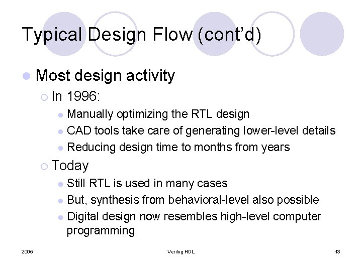 Typical Design Flow (cont’d) l Most ¡ In design activity 1996: Manually optimizing the