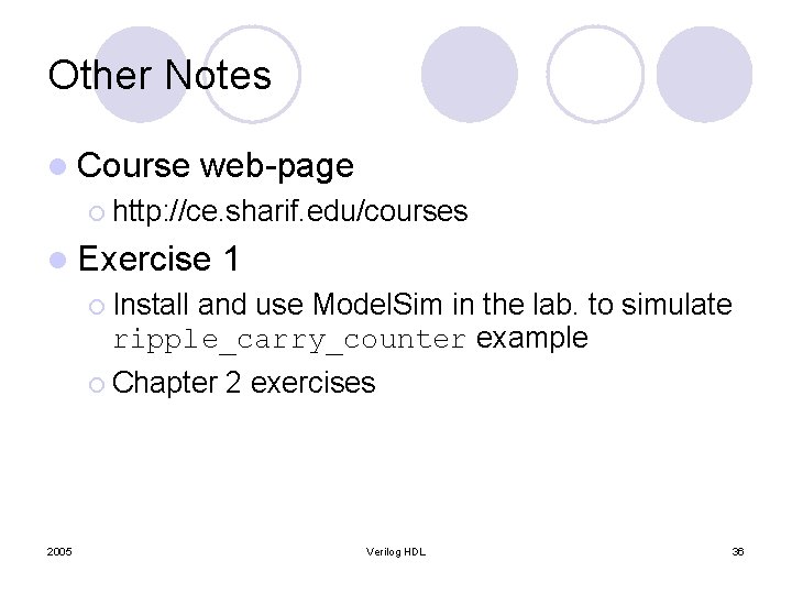 Other Notes l Course web-page ¡ http: //ce. sharif. edu/courses l Exercise 1 ¡