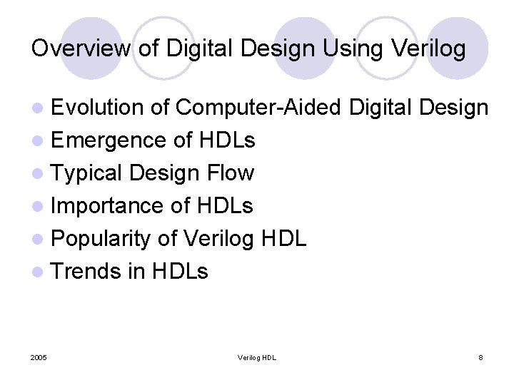 Overview of Digital Design Using Verilog l Evolution of Computer-Aided Digital Design l Emergence