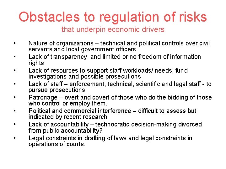 Obstacles to regulation of risks that underpin economic drivers • • Nature of organizations