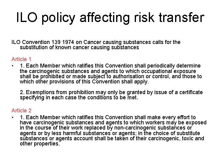 ILO policy affecting risk transfer ILO Convention 139 1974 on Cancer causing substances calls