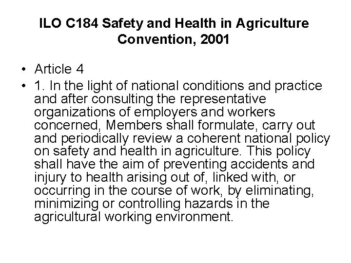 ILO C 184 Safety and Health in Agriculture Convention, 2001 • Article 4 •