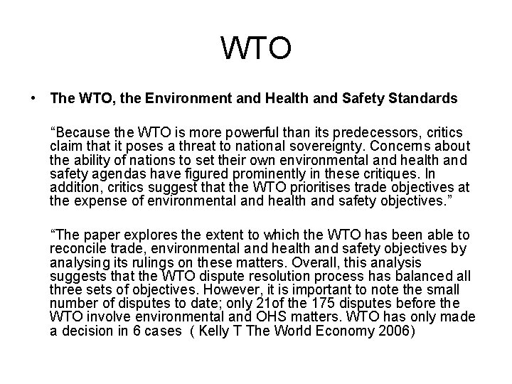 WTO • The WTO, the Environment and Health and Safety Standards “Because the WTO