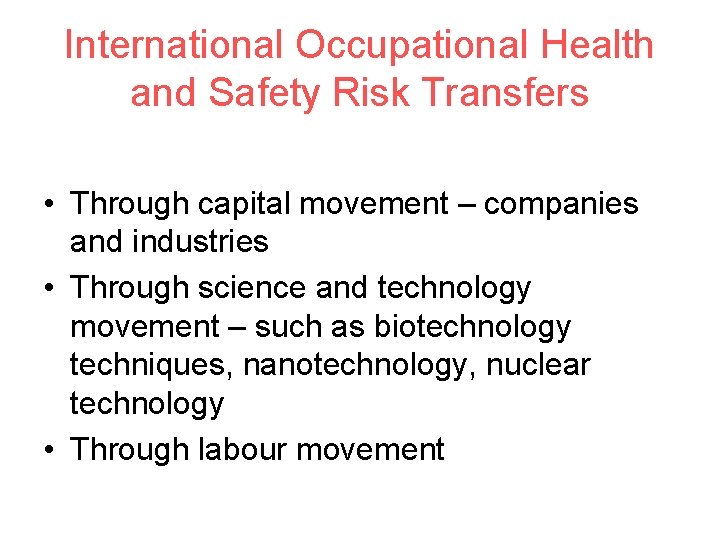 International Occupational Health and Safety Risk Transfers • Through capital movement – companies and