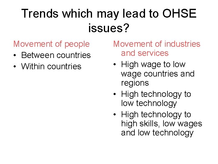 Trends which may lead to OHSE issues? Movement of people • Between countries •