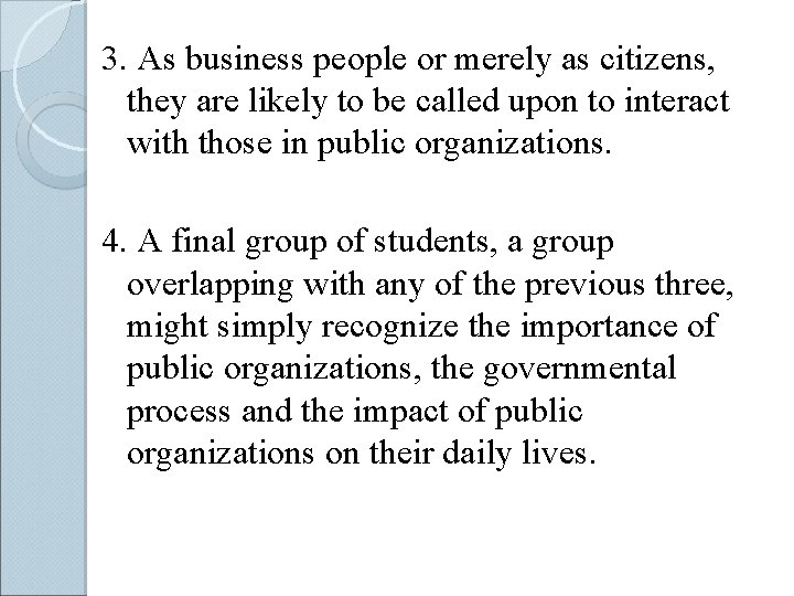3. As business people or merely as citizens, they are likely to be called