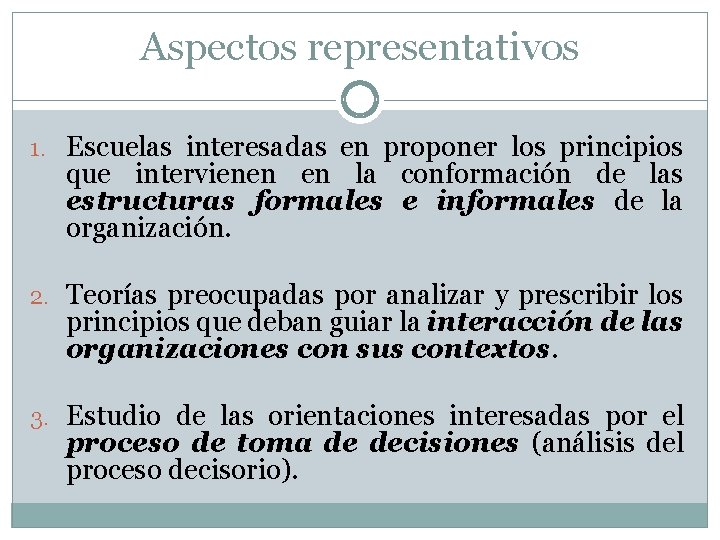 Aspectos representativos 1. Escuelas interesadas en proponer los principios que intervienen en la conformación