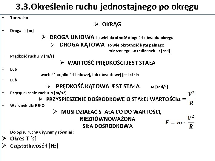3. 3. Określenie ruchu jednostajnego po okręgu • • Tor ruchu Droga s [m]