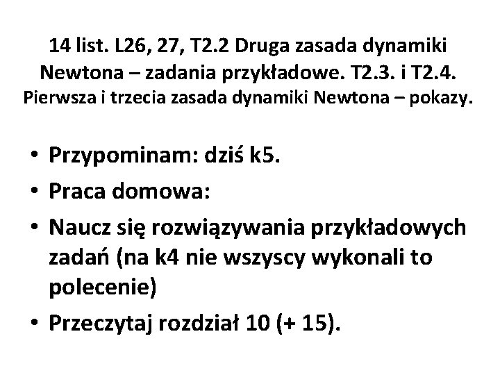 14 list. L 26, 27, T 2. 2 Druga zasada dynamiki Newtona – zadania