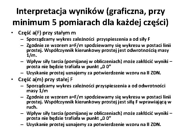 Interpretacja wyników (graficzna, przy minimum 5 pomiarach dla każdej części) • Część a(F) przy