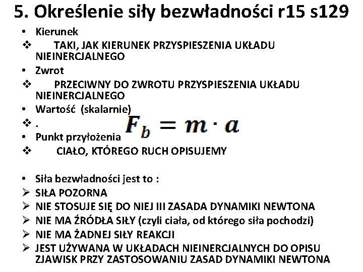 5. Określenie siły bezwładności r 15 s 129 • Kierunek v TAKI, JAK KIERUNEK