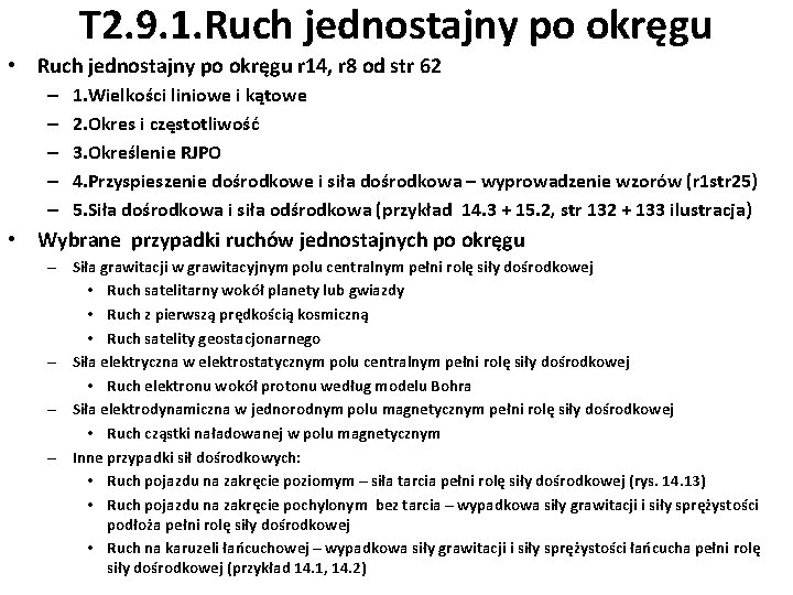 T 2. 9. 1. Ruch jednostajny po okręgu • Ruch jednostajny po okręgu r