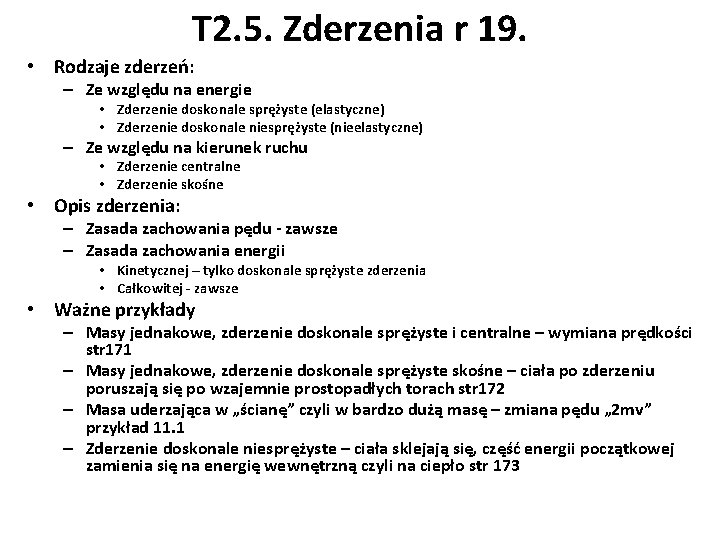 T 2. 5. Zderzenia r 19. • Rodzaje zderzeń: – Ze względu na energie