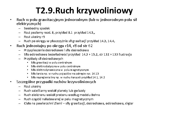 T 2. 9. Ruch krzywoliniowy • Ruch w polu grawitacyjnym jednorodnym (lub w jednorodnym