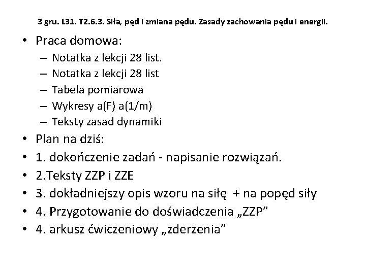 3 gru. L 31. T 2. 6. 3. Siła, pęd i zmiana pędu. Zasady