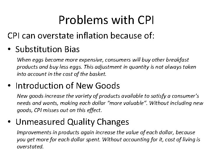 Problems with CPI can overstate inflation because of: • Substitution Bias When eggs become