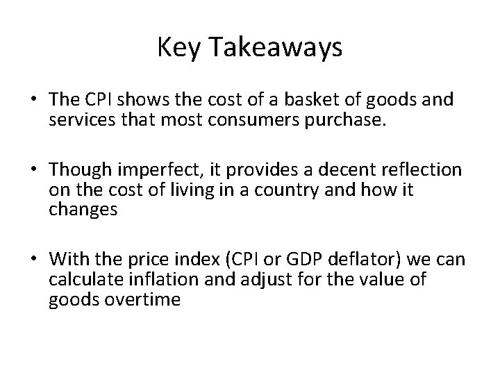 Key Takeaways • The CPI shows the cost of a basket of goods and