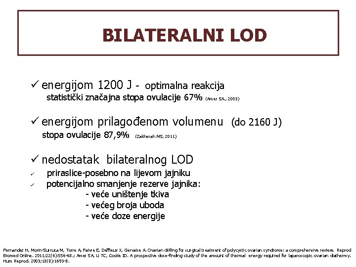 BILATERALNI LOD ü energijom 1200 J - optimalna reakcija statistički značajna stopa ovulacije 67%