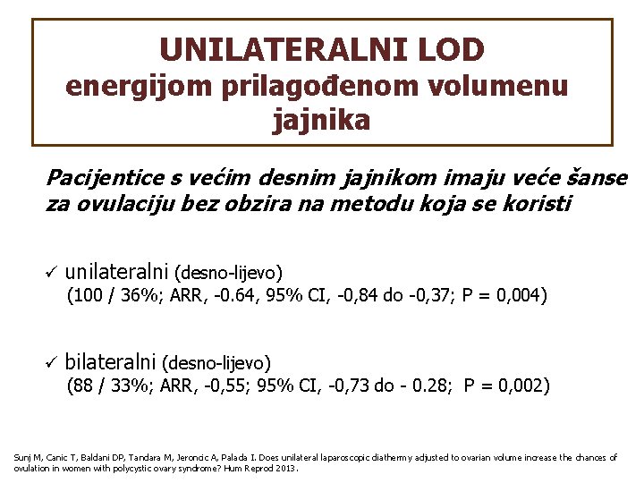 UNILATERALNI LOD energijom prilagođenom volumenu jajnika Pacijentice s većim desnim jajnikom imaju veće šanse