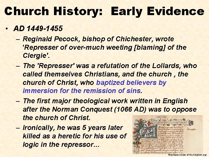 Church History: Early Evidence • AD 1449 -1455 – Reginald Pecock, bishop of Chichester,