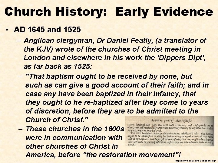 Church History: Early Evidence • AD 1645 and 1525 – Anglican clergyman, Dr Daniel