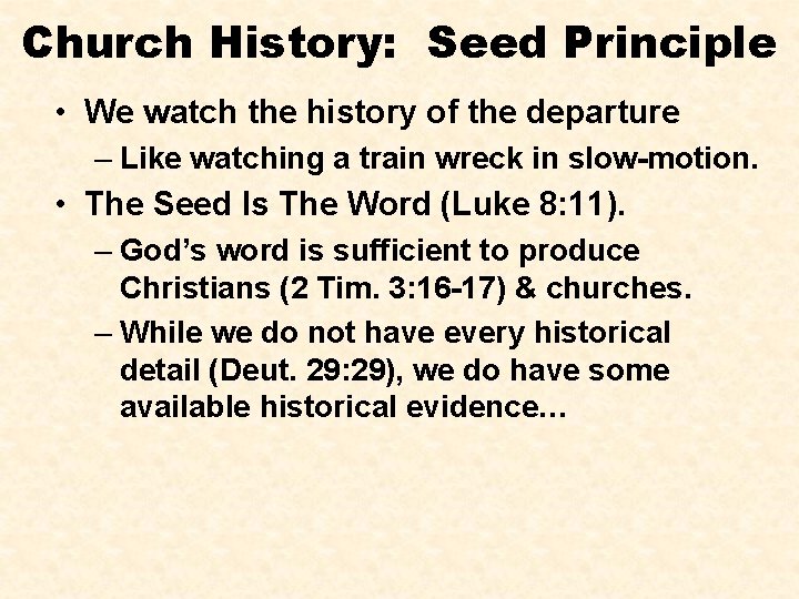 Church History: Seed Principle • We watch the history of the departure – Like