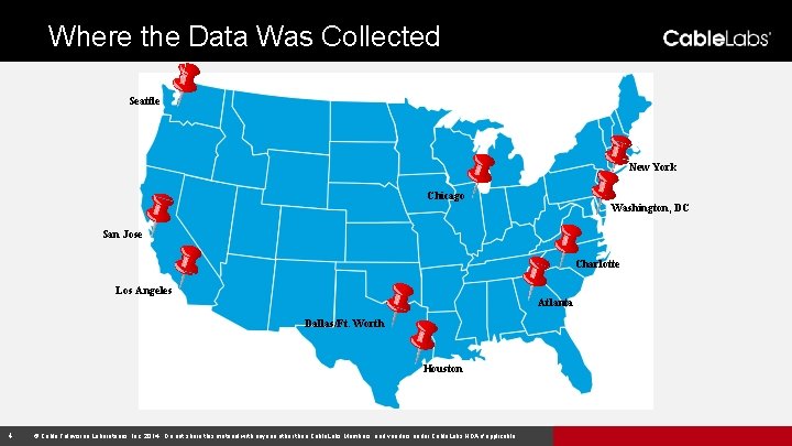 Where the Data Was Collected Seattle New York Chicago Washington, DC San Jose Charlotte