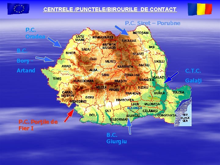 CENTRELE /PUNCTELE/BIROURILE DE CONTACT P. C. Siret – Porubne P. C. Oradea B. C.