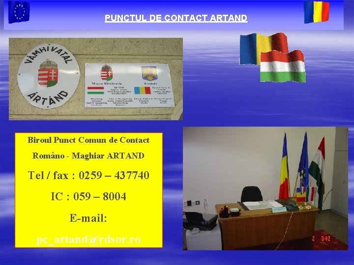 PUNCTUL DE CONTACT ARTAND Biroul Punct Comun de Contact Româno - Maghiar ARTAND Tel