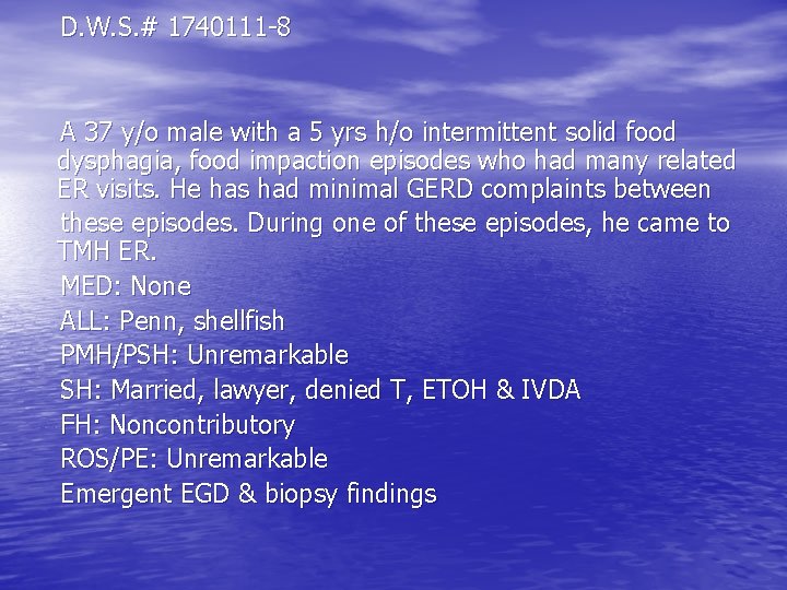 D. W. S. # 1740111 -8 A 37 y/o male with a 5 yrs D. W. S. # 1740111 -8 A 37 y/o male with a 5 yrs