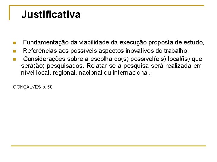 Justificativa n n n Fundamentação da viabilidade da execução proposta de estudo, Referências aos