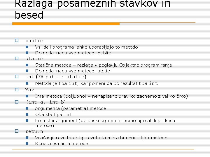 Razlaga posameznih stavkov in besed o public n n o static n n o