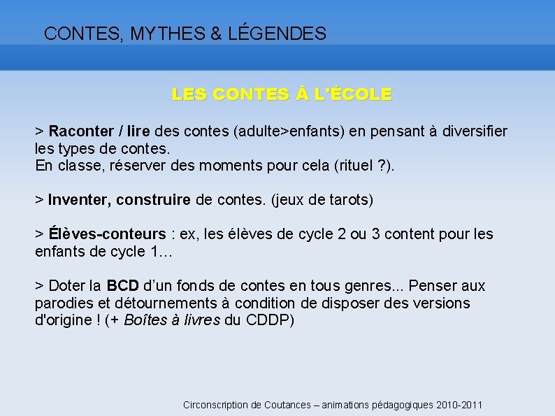 CONTES, MYTHES & LÉGENDES LES CONTES À L'ÉCOLE > Raconter / lire des contes