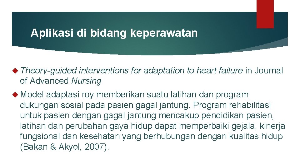 Aplikasi di bidang keperawatan Theory-guided interventions for adaptation to heart failure in Journal of