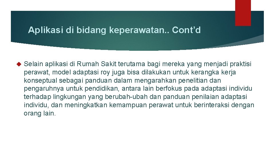 Aplikasi di bidang keperawatan. . Cont’d Selain aplikasi di Rumah Sakit terutama bagi mereka