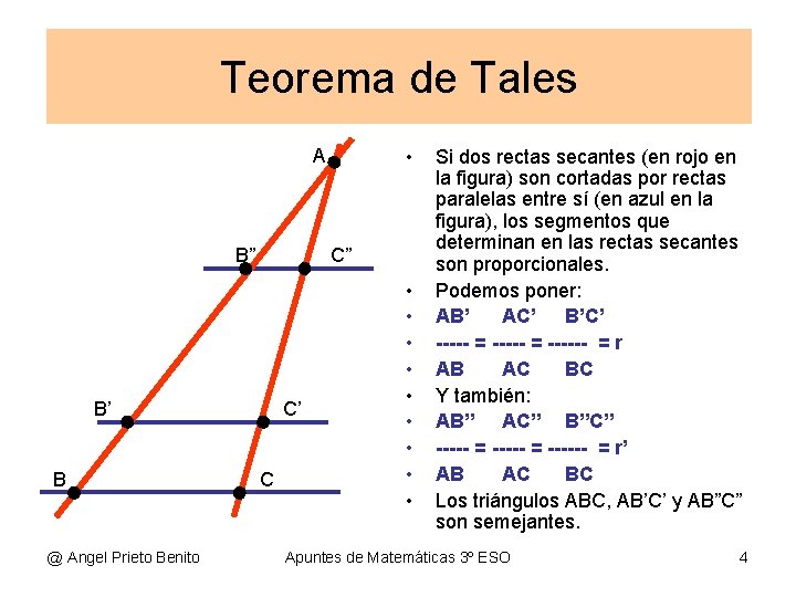 Teorema de Tales A B” C” B’ B @ Angel Prieto Benito • C’