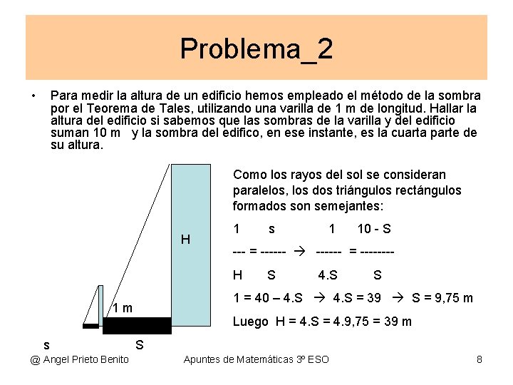 Problema_2 • Para medir la altura de un edificio hemos empleado el método de