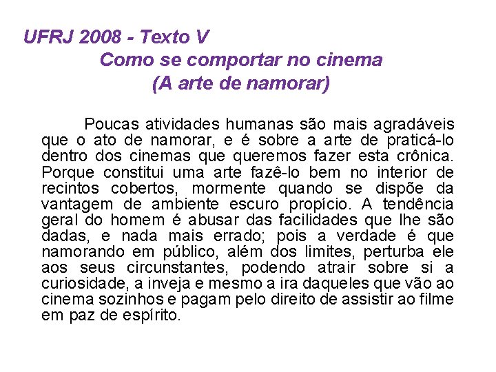 UFRJ 2008 - Texto V Como se comportar no cinema (A arte de namorar)