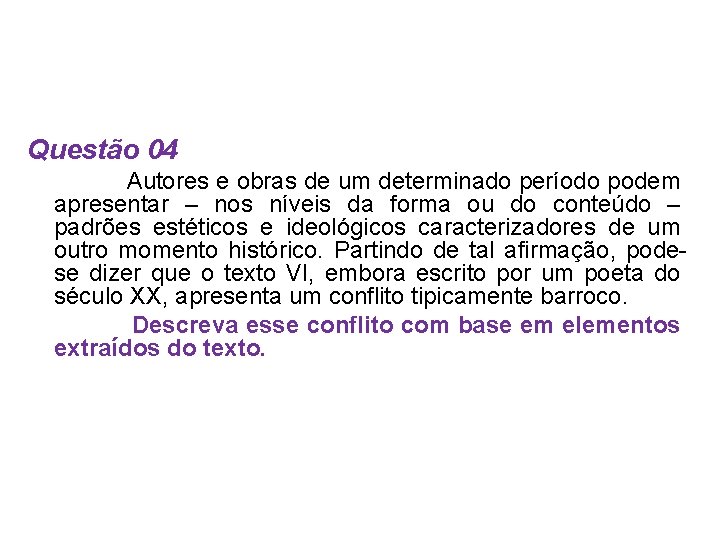 Questão 04 Autores e obras de um determinado período podem apresentar – nos níveis