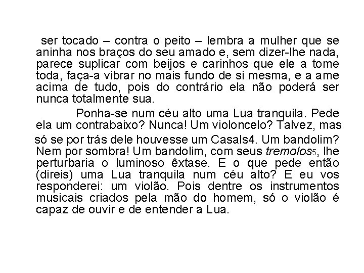  ser tocado – contra o peito – lembra a mulher que se aninha