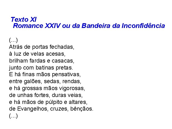 Texto XI Romance XXIV ou da Bandeira da Inconfidência (. . . ) Atrás
