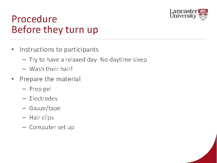 Procedure Before they turn up • Instructions to participants – Try to have a Procedure Before they turn up • Instructions to participants – Try to have a