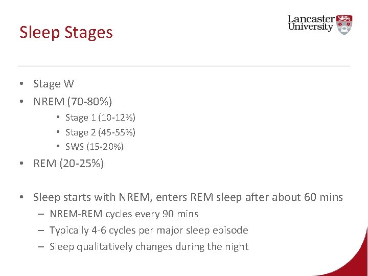 Sleep Stages • Stage W • NREM (70 -80%) • Stage 1 (10 -12%) Sleep Stages • Stage W • NREM (70 -80%) • Stage 1 (10 -12%)