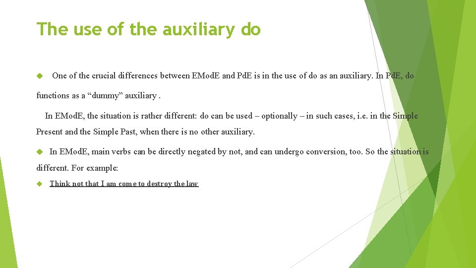 The use of the auxiliary do One of the crucial differences between EMod. E
