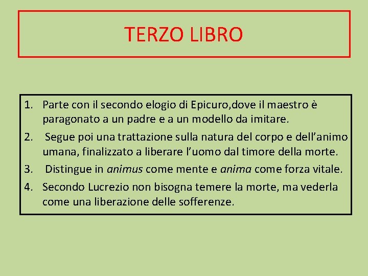TERZO LIBRO 1. Parte con il secondo elogio di Epicuro, dove il maestro è