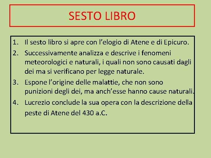 SESTO LIBRO 1. Il sesto libro si apre con l’elogio di Atene e di